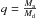 Mathematical equation: \hbox{$q=\frac{M_{\rm a}}{M_{\rm d}}$}