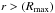 Mathematical equation: \hbox{$r>\left(R_\mathrm{max}\right)$}
