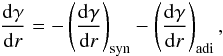 Mathematical equation: \begin{eqnarray} \frac{{\rm d}\gamma}{{\rm d}r}=-\left(\frac{{\rm d}\gamma}{{\rm d}r}\right)_\mathrm{syn}-\left(\frac{{\rm d}\gamma}{{\rm d}r}\right)_\mathrm{adi}, \end{eqnarray}