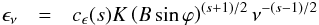 Mathematical equation: \begin{eqnarray} \epsilon_\nu&=&c_{\epsilon}(s)K \left(B\sin\varphi\right)^{(s+1)/2}\nu^{-(s-1)/2} \end{eqnarray}