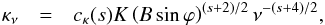 Mathematical equation: \begin{eqnarray} \kappa_\nu&=&c_{\kappa}(s)K \left(B\sin\varphi\right)^{(s+2)/2} \nu^{-(s+4)/2}, \end{eqnarray}