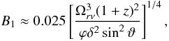 Mathematical equation: \begin{eqnarray} &&B_1\approx 0.025\left[\frac{\Omega_{r\nu}^{3}(1+z)^{2}}{\varphi \delta^2\sin^2\vartheta}\right]^{1/4}, \label{b1coreshift} \end{eqnarray}