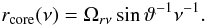 Mathematical equation: \begin{eqnarray} &&r_\mathrm{core}(\nu)=\Omega_{r\nu}\sin\vartheta^{-1}\nu^{-1}. \label{b1rcore} \end{eqnarray}
