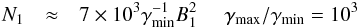 Mathematical equation: \begin{eqnarray} N_1&\approx&7\times10^{3}\gamma_\mathrm{min}^{-1}B_1^2\,\quad\,{\gamma_\mathrm{max}}/{\gamma_\mathrm{min}}=10^3 \end{eqnarray}