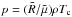 Mathematical equation: \hbox{$p= (\tilde{R}/\tilde{\mu}) \rho T_{\rm c}$}