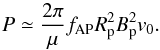 Mathematical equation: \begin{equation} P \simeq \frac{2\pi }{\mu} f_{\rm AP} R_{\rm p}^{2} B_{\rm p}^{2} v_{0}. \label{maximum_power} \end{equation}