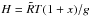 Mathematical equation: \hbox{$H = \tilde{R} T (1+x)/g $}
