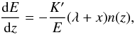 Mathematical equation: \begin{equation} \frac{{\rm d} E}{{\rm d} z} = - \frac{K^{\prime}}{E} (\lambda + x) n (z), \label{energy_loss} \end{equation}
