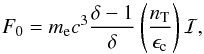 Mathematical equation: \appendix \setcounter{section}{1} \begin{equation} F_{0} = m_{\rm e} c^{3} \frac{\delta -1}{\delta} \left( \frac{n_{\rm T}}{\epsilon_{\rm c}} \right) {\cal I}, \end{equation}