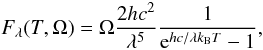 Mathematical equation: \begin{equation} F_{\lambda}(T,\Omega)=\Omega\frac{2hc^2}{\lambda ^5}\frac{1}{\mbox{e}^{hc/\lambda k_{\rm B} T}-1} , \label{eq:blackbody} \end{equation}