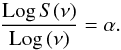 Mathematical equation: \begin{equation} \frac{{\rm Log}\, S(\nu)}{{\rm Log}\,(\nu)} = \alpha. \end{equation}
