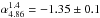 Mathematical equation: \hbox{$\alpha^{1.4}_{4.86} = -1.35\pm0.1$}