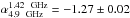 Mathematical equation: \hbox{$\alpha^{\rm 1.42~~GHz}_{\rm 4.9~~GHz} = -1.27\pm0.02$}