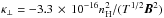 \hbox{$\kappa_\bot = -3.3\,\times\,10^{-16}n_\mathrm{H}^2/(T^{1/2}\boldsymbol B^2)$}