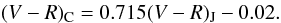 Mathematical equation: $$ (V-R)_{\rm C} = 0.715(V-R)_{\rm J} - 0.02. $$