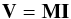 Mathematical equation: \begin{equation} {\bf V} = {\bf M}{\bf I} \label{eq:sme} \end{equation}