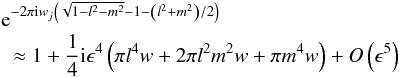 Mathematical equation: \begin{eqnarray} &&{\rm e}^{ -2 \pi {\rm i} w_j \left( \sqrt{1-l^2-m^2}-1-\left(l^2+m^2\right)/2\right)}\nonumber \\ &&\hspace{2mm}\approx 1+\frac{1}{4} {\rm i} \epsilon ^4 \left(\pi l^4 w+2 \pi l^2 m^2 w+\pi m^4 w\right)+O \left(\epsilon^5\right) \label{eq:taylorexp} \end{eqnarray}