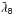 Mathematical equation: \hbox{$\mathsf{\bar\lambda}_\mathsf{8}$}