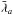 Mathematical equation: \hbox{$\bar\lambda_a$}