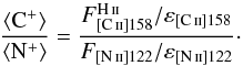 Mathematical equation: \begin{equation} \frac{\langle \mathrm{C}^{+}\rangle}{\langle \mathrm{N}^{+}\rangle}= \frac{F_{[\ion{C}{ii}]158}^{\ion{H}{ii}}/\varepsilon_{[\ion{C}{ii}]158}} {F_{[\ion{N}{ii}]122}/\varepsilon_{[\ion{N}{ii}]122}} \cdot \end{equation}