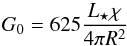 Mathematical equation: \begin{equation} G_0 = 625\frac {L_{\star}\chi}{4\pi R^2} \end{equation}
