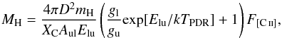 Mathematical equation: \appendix \setcounter{section}{3} \begin{equation} M_{\mathrm{H}}=\frac{4\pi D^2 m_{\mathrm{H}}} {X_{\mathrm{C}}A_{\mathrm{ul}}E_{\mathrm{lu}}} \left(\frac{g_{\rm l}}{g_{\rm u}}\mathrm{exp} [E_{\mathrm{lu}}/kT_{\rm PDR}]+1\right)F_{[\ion{C}{ii}]}, \end{equation}
