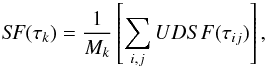 Mathematical equation: \begin{equation} {\it SF}(\tau_k)=\frac{1}{M_k}\left[\sum_{i,j} UDSF(\tau_{ij})\right], \end{equation}
