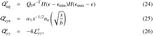 Mathematical equation: \begin{eqnarray} \label{injection} \cal{Q}^{\gamma}_{\rm inj} & = & Q_0 \epsilon^{-\Gamma}H(\epsilon-\emn)H(\emx-\epsilon) \\ \cal{Q}^{\rm s}_{\rm syn} & = & \alpha_1 x^{-1/2} \nel \left(\sqrt{\frac{x}{b}}\right) \\ \cal{Q}^{\rm e} _{\gamma \gamma} & =& -4 \cal{L}^{\gamma}_{\gamma \gamma}, \end{eqnarray}