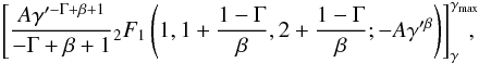 Mathematical equation: \begin{eqnarray} \left[\frac{A\gamma'^{-\Gamma+\beta+1}}{-\Gamma+\beta+1} {_2F_{1}}\left(1,1+\frac{1-\Gamma}{\beta},2+\frac{1-\Gamma}{\beta};-A\gamma'^{\beta}\right)\right]_{\gamma}^{\gmx}\!\!\!\!, \label{hypergeometric} \end{eqnarray}