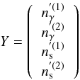 Mathematical equation: \begin{eqnarray} Y = \left( \begin{tabular}{c} $\nga^{'(1)}$ \\ $\nga^{'(2)}$ \\ $\ns^{'(1)}$ \\ $\ns^{'(2)}$ \end{tabular} \right) \end{eqnarray}