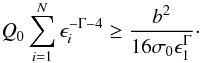 Mathematical equation: \begin{eqnarray} \textit{Q}_0 \sum_{i=1}^{N} \epsilon_i^{-\Gamma-4} \ge \frac{b^2}{16 \sigma_0 \epsilon_1^{\Gamma}}\cdot \label{lcr_N_a} \end{eqnarray}