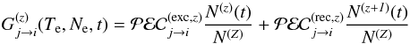 Mathematical equation: \begin{equation} G^{(\it z)}_{j\rightarrow i} (T_{\rm e},N_{\rm e},t) = \mathcal{PEC}^{\rm (exc, \it z)}_{j\rightarrow i} {{N^{\it (z)}(t)}\over {N^{\it (Z)}}} + \mathcal{PEC}^{\rm (rec,\it z)}_{j\rightarrow i} {{N^{\it (z+1)}(t)}\over {N^{\it (Z)}}} \label{time_contr_func} \end{equation}