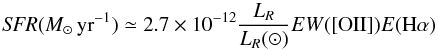 Mathematical equation: \begin{equation} {\it SFR}(M_{\odot}\,{\rm yr}^{-1})\simeq 2.7 \times 10^{-12} \frac{L_{R}}{L_{R}(\odot)} EW([{\rm OII}]) E({\rm H}\alpha) \label{eq:sfr} \end{equation}