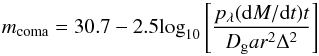 Mathematical equation: \begin{equation} m_{\rm coma} = 30.7 -2.5{\rm log}_{10}\left[\frac{p_{\lambda}({\rm d}M/{\rm d}t) t}{D_{\rm g} a r^2 \Delta^2}\right] \end{equation}