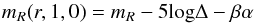Mathematical equation: \begin{equation} m_R(r,1,0) = m_R -5 {\rm log} \Delta - \beta\alpha \end{equation}