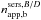 Mathematical equation: \hbox{$n_{\rm app,b}^{{\rm sers},B/D}$}