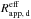 Mathematical equation: \hbox{$R^{{\rm eff}}_{\rm app,\,d}$}