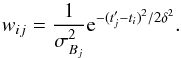 Mathematical equation: \begin{equation} \label{equation:pairing} w_{ij} = \frac{1}{\sigma_{{B}_j}^2} {\rm e}^{-(t_j^\prime-t_i)^2 / 2\delta^2}. \end{equation}
