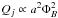 Mathematical equation: \hbox{$Q_j\propto a^2\Phi_B^2$}