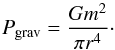 Mathematical equation: \begin{equation} P_{\rm grav}=\frac{Gm^2}{{\rm \pi}r^4}\cdot \end{equation}