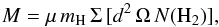 Mathematical equation: \begin{equation} M=\mu \, m_{\mathrm{H}} \, \Sigma \, [d^{2} \, \Omega \, N(\mathrm{H}_{2})], \label{mass} \end{equation}