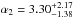 Mathematical equation: \hbox{$\alpha_{2} = 3.30_{-1.38}^{+2.17}$}
