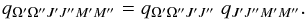 Mathematical equation: \begin{equation} q_{\Omega^\prime \Omega^{\prime\prime}J^\prime J^{\prime\prime}M^\prime M^{\prime\prime}}=q_{\Omega^\prime \Omega^{\prime\prime}J^\prime J^{\prime\prime}}\;q_{J^\prime J^{\prime\prime}M^\prime M^{\prime\prime}}. \label{eq: ampl_zeem} \end{equation}