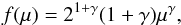 Mathematical equation: \appendix \setcounter{section}{2} \begin{eqnarray} f(\mu)=2^{1+\gamma}(1+\gamma)\mu^{\gamma}, \end{eqnarray}