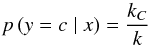 Mathematical equation: \begin{equation} p\,(y=c\mid x)=\frac{k_{C}}{k}\, \end{equation}