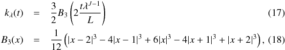 Mathematical equation: \begin{eqnarray} k_\lambda(t) &=& \frac{3}{2} B_3\left(2 \frac{t\lambda^{J-1}}{L}\right) \\ B_3(x) &=& \frac{1}{12}\left( |x-2|^3 - 4|x-1|^3 + 6|x|^3 - 4|x+1|^3 + |x+2|^3\right),\quad\quad \end{eqnarray}