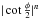 Mathematical equation: \hbox{$|\cot \frac{\phi}{2}|^n$}