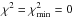 Mathematical equation: \hbox{$\chi^2 = \chi^2_{\rm min} = 0$}