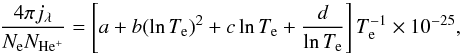Mathematical equation: \begin{equation} \frac{4\pi j_\lambda}{N_{\rm e}N_{{\rm He}^+}} = \left[a+b(\ln T_{\rm e})^2+c\ln T_{\rm e}+\frac{d}{\ln T_{\rm e}}\right]T^{-1}_{\rm e} \label{eqa1} \times 10^{-25}, \end{equation}