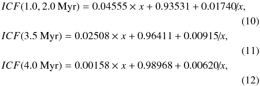 Mathematical equation: \begin{eqnarray} &&\hspace*{-2mm}ICF(1.0, 2.0~{\rm Myr})=0.04555 \times x+0.93531+0.01740\!/\!x , \nonumber\\\label{icf8.0_2.0} \\ &&\hspace*{-2mm}ICF(3.5~{\rm Myr})=0.02508 \times x+0.96411+0.00915\!/\!x ,\nonumber\\ \label{icf8.0_3.5} \\ &&\hspace*{-2mm}ICF(4.0~{\rm Myr})=0.00158 \times x+0.98968+0.00620\!/\!x ,\nonumber\\ \label{icf8.0_4.0} \end{eqnarray}
